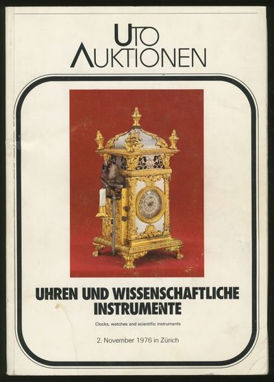 [Auction catalogue]: Uhren Und Wissenschaftliche Instrumente / Clocks, Watches and Scientific Instruments