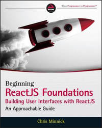 React JS Foundations Building User Interfaces with ReactJS: An Approachable Guide