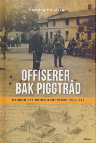 Offiserer bak piggråd. Dagbok fra krigsfangenskap…
