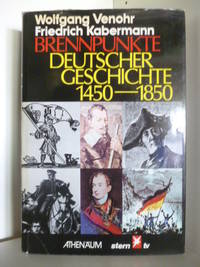 Brennpunkte Deutscher Geschichte 1450 - 1850
