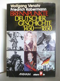 Brennpunkte Deutscher Geschichte 1450 - 1850