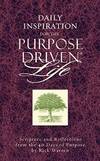 Daily Inspiration for the Purpose Driven Life: Scriptures and Reflections from the 40 Days of...