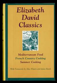 cover of Elizabeth David Classics: Mediterranean Food, French Country Cooking, Summer Cooking