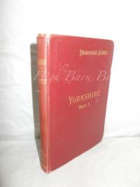 Yorkshire Part I: The East Coast, York and the Country Between the NE Main Line and the Sea, also the Cathedral and Castle of Durham (Thorough Guide Series)