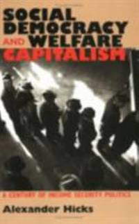 Social Democracy and Welfare Capitalism : A Century of Income Security Politics