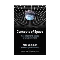 Concepts of Space: The History of Theories of Space in Physics