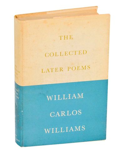 The Collected Later Poems of William Carlos Williams