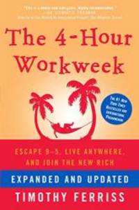 image of The 4-Hour Workweek: Escape 9-5, Live Anywhere, and Join the New Rich