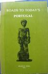 Roads to Today's Portugal: Essays on Contemporary Portuguese Literature, Art and Culture. Edited with an Introduction...