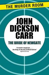 The Bride of Newgate (Murder Room) by Carr, John Dickson