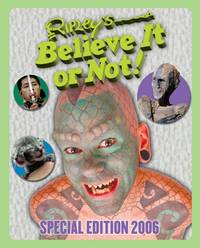 Ripley&#039;s Believe It or Not! 2006 (Ripley&#039;s Believe it or Not Special Edition) by Packard, Mary