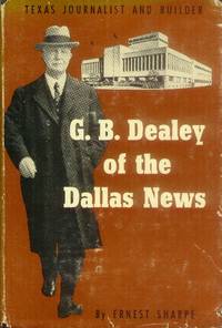 image of G. B. Dealey of the Dallas News; Texas Journalist and Builder