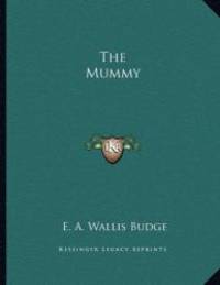 The Mummy by E. A. Wallis Budge - 2010-09-10