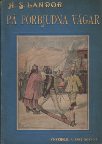 PÅ FÖRBJUDNA VÄGAR. Resor och äfventyr i Tibet.