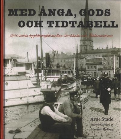MED ÅNGA, GODS OCH TIDTABELL. 1800-talets…