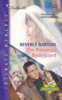 The Princess's Bodyguard : The Protectors (Silhouette Intimate Moments No. 1177)