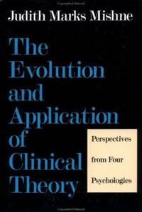 The Evolution and Application of Clinical Theory : Perspective from Four Psychologists