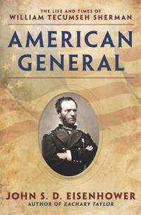 American General : The Life and Times of William Tecumseh Sherman