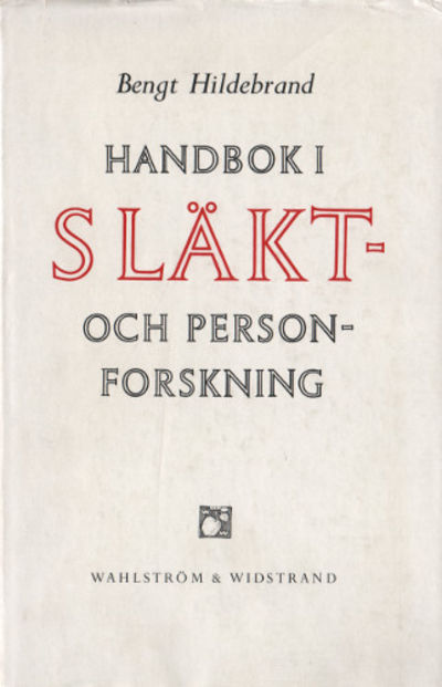 HANDBOK I SLÄKT- OCH PERSONFORSKNING. Del I.…