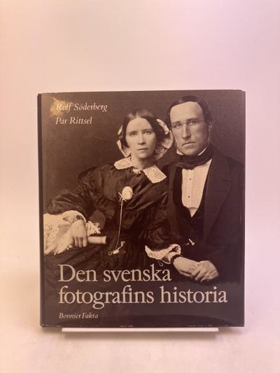 Den svenska fotografins historia 1840-1940.