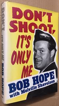 Don't Shoot  It's Only Me : Bob Hope's Comedy History of the United States