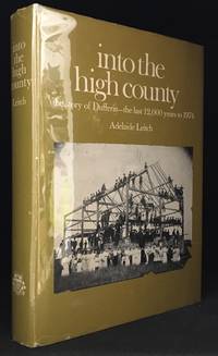 Into the High Country; The Story of Dufferin -- the Last 12,000 Years to 1974 by Adelaide Leitch - Hardcover - from Burton Lysecki Books, ABAC/ILAB (SKU: 146516)