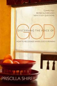 Discerning the Voice of God : How to Recognize When God Is Speaking by Priscilla Shirer - 2012