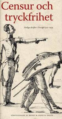 Censur och tryckfrihet. Farliga skrifter i…