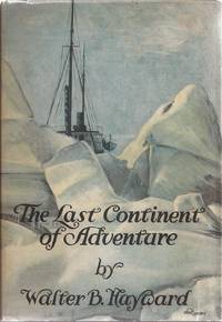 image of The Last Continent of Adventure; A Narrative of Gallant Men & Bold Exploits in Antarctica
