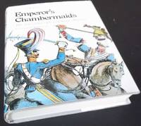 Emperor's Chambermaids: The story of 14th/20th King's Hussars