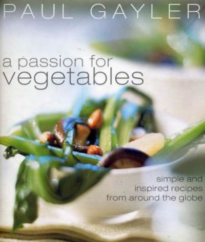 A Passion for Vegetables.