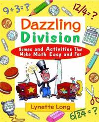 Dazzling Division : Games and Activities That Make Math Easy and Fun