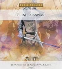 Prince Caspian (Radio Theatre) by C. S. Lewis - 2000-09-21