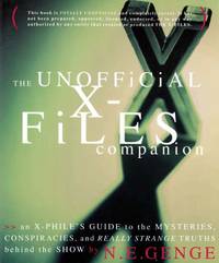 The Unofficial X-Files Companion: An X-Phile's Guide to the Mysteries, Conspiracies, and...