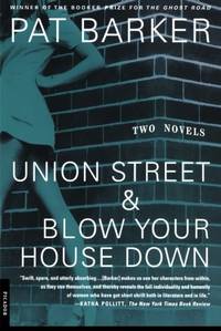 Union Street & Blow Your House Down: Two Novels