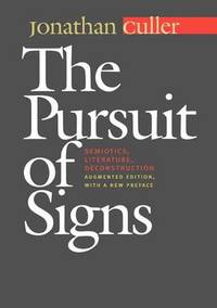 image of The Pursuit of Signs: Semiotics, Literature, Deconstruction