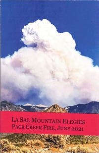 La Sal Mountain Elegies: Pack Creek Fire, June 2021