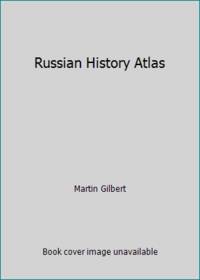 Russian History Atlas by Martin Gilbert - 1975