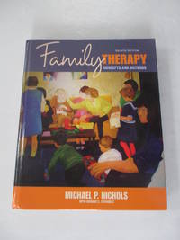 Family Therapy: Concepts &amp; Methods (8th Edition) by Nichols, Michael P - 2007-10-19