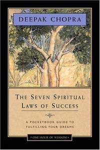 The Seven Spiritual Laws of Success: A Pocketbook Guide to Fulfilling Your Dreams (One Hour of Wisdom)