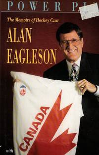 Powerplay The Memoirs of Hockey Czar Alan Eagleson