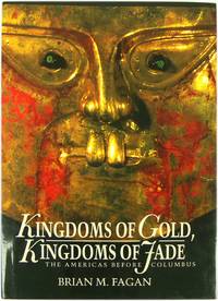 Kingdoms of Gold Kingdoms of Jade: The Americas Before Columbus