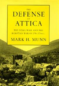 image of The Defense of Attica: The Dema Wall and the Boiotian War of 378-375 B.C