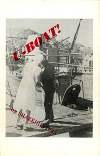 U-Boat!; Volume I, The Men of the U-Bootwaffe