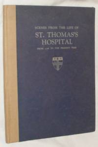 Scenes from the Life of St. Thomas's Hospital from 1106 to the present time