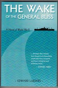 The Wake of the General Bliss; A Novel of World War II