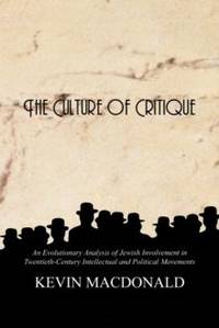 The Culture of Critique: An Evolutionary Analysis of Jewish Involvement in Twentieth-Century...