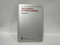 The Science of Programming (Monographs in Computer Science)