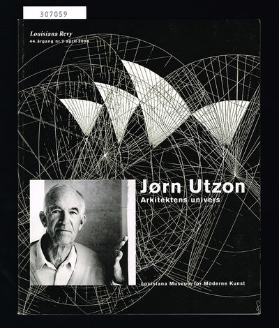 Jørn Utzon. Arkitektens univers.