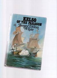 Kelso of the Paragon:  A Roger Kelso Adventure ---by James Dillon White by White, James Dillon ( Pen Name for Stanley White) - 1969